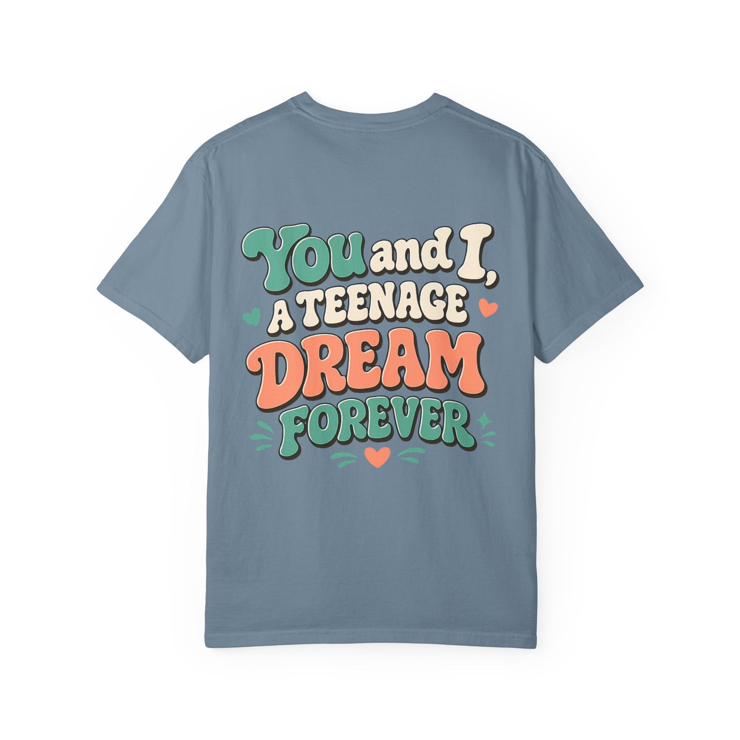 Graphic T-Shirt — "You and I, A Teenage Dream Forever" Retro Script Tee