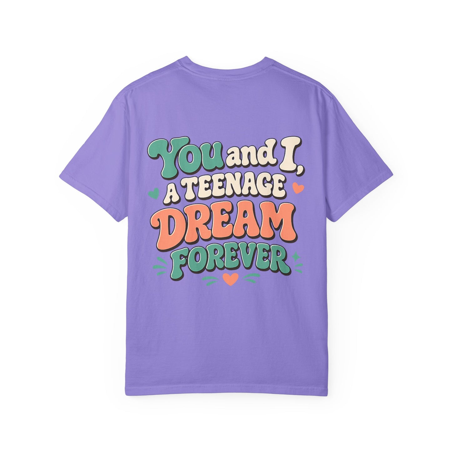 Graphic T-Shirt — "You and I, A Teenage Dream Forever" Retro Script Tee