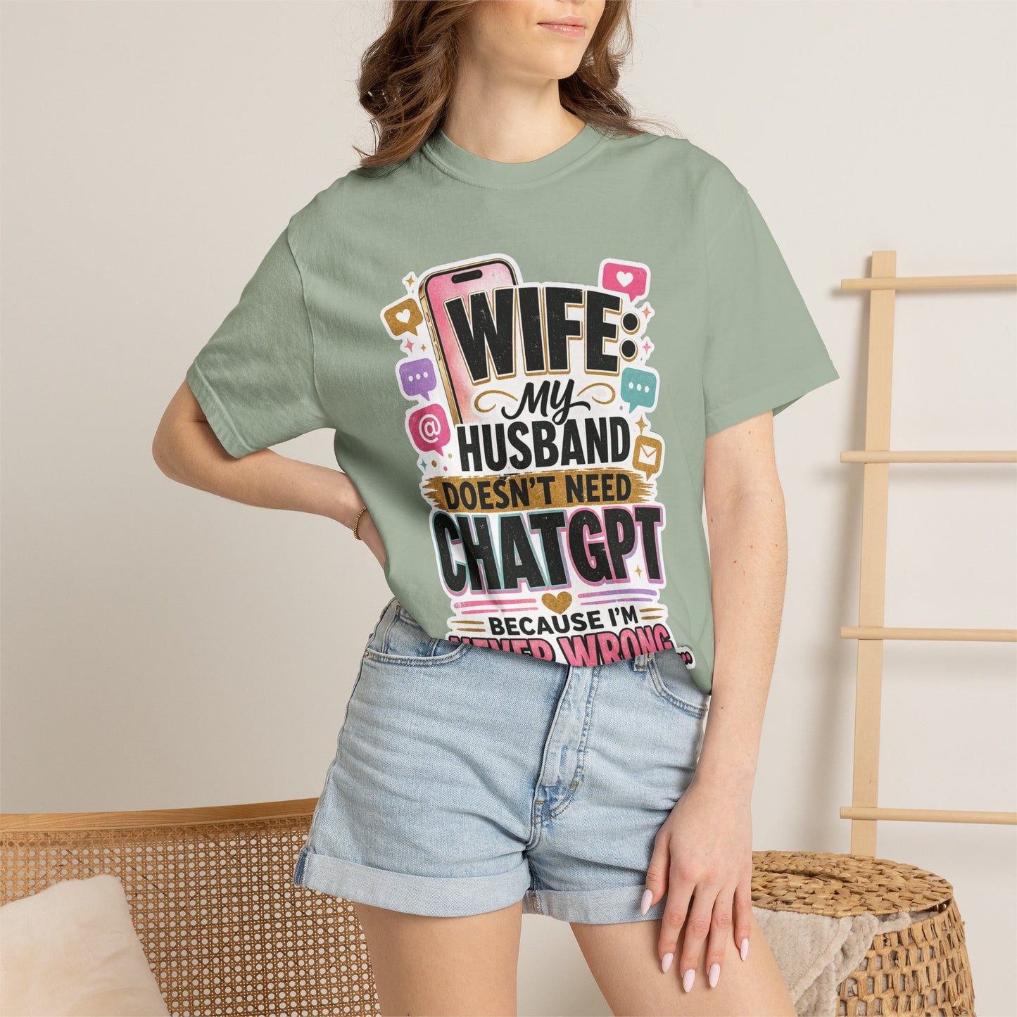 Wife: My Husband Doesn't Need ChatGPT T-Shirt — Funny Wife Husband Graphic Tee