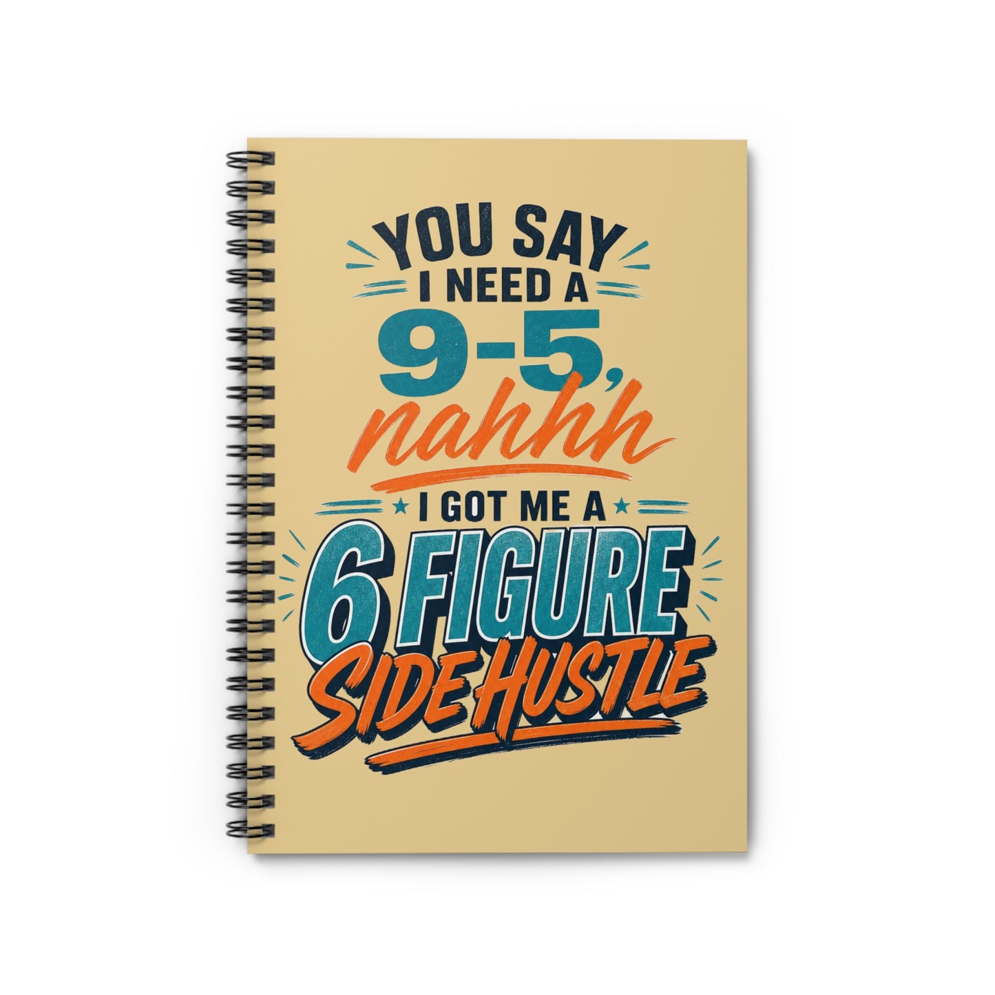 6-Figure Side Hustle Spiral Notebook — Ruled Journal with Motivational Quote