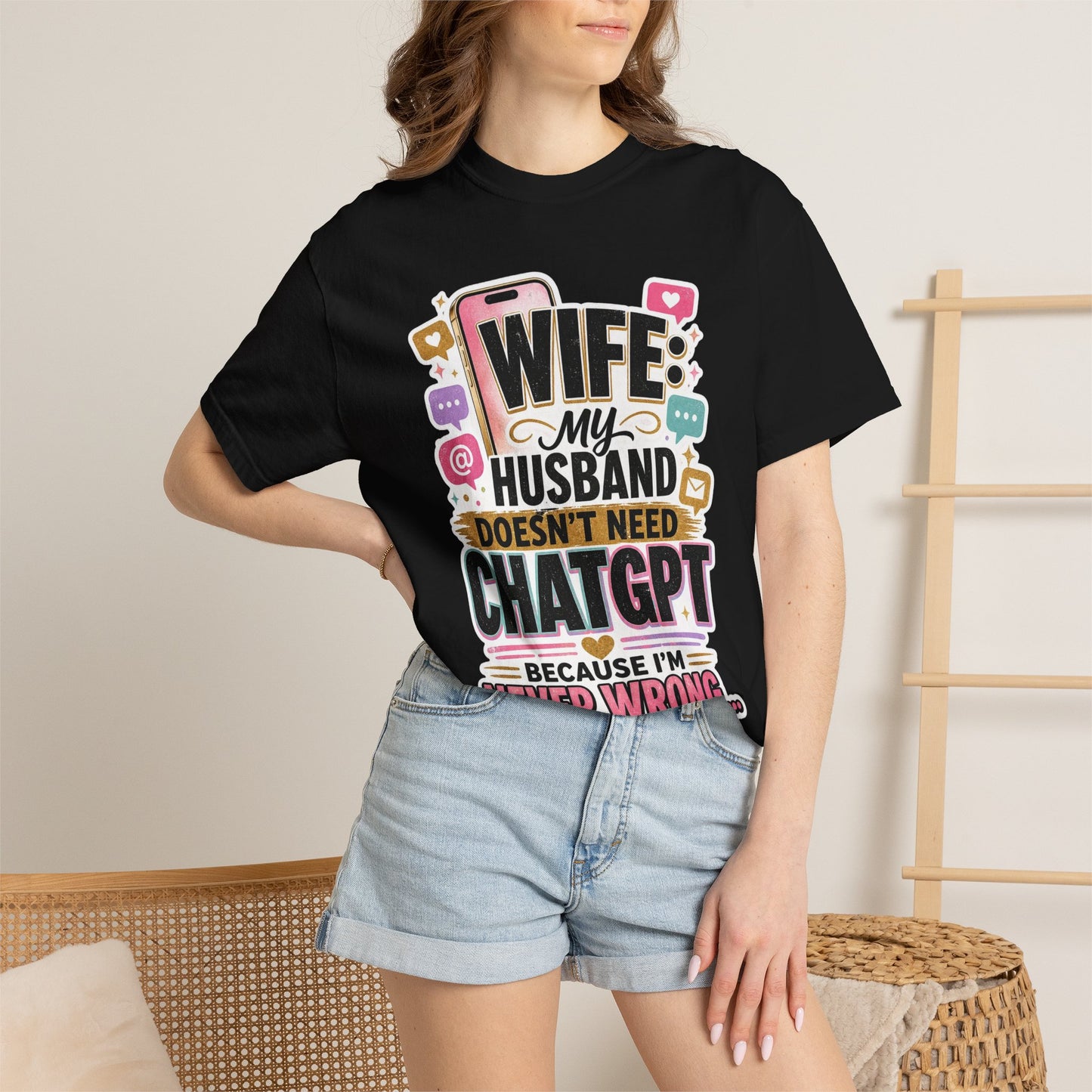 Wife: My Husband Doesn't Need ChatGPT T-Shirt — Funny Wife Husband Graphic Tee