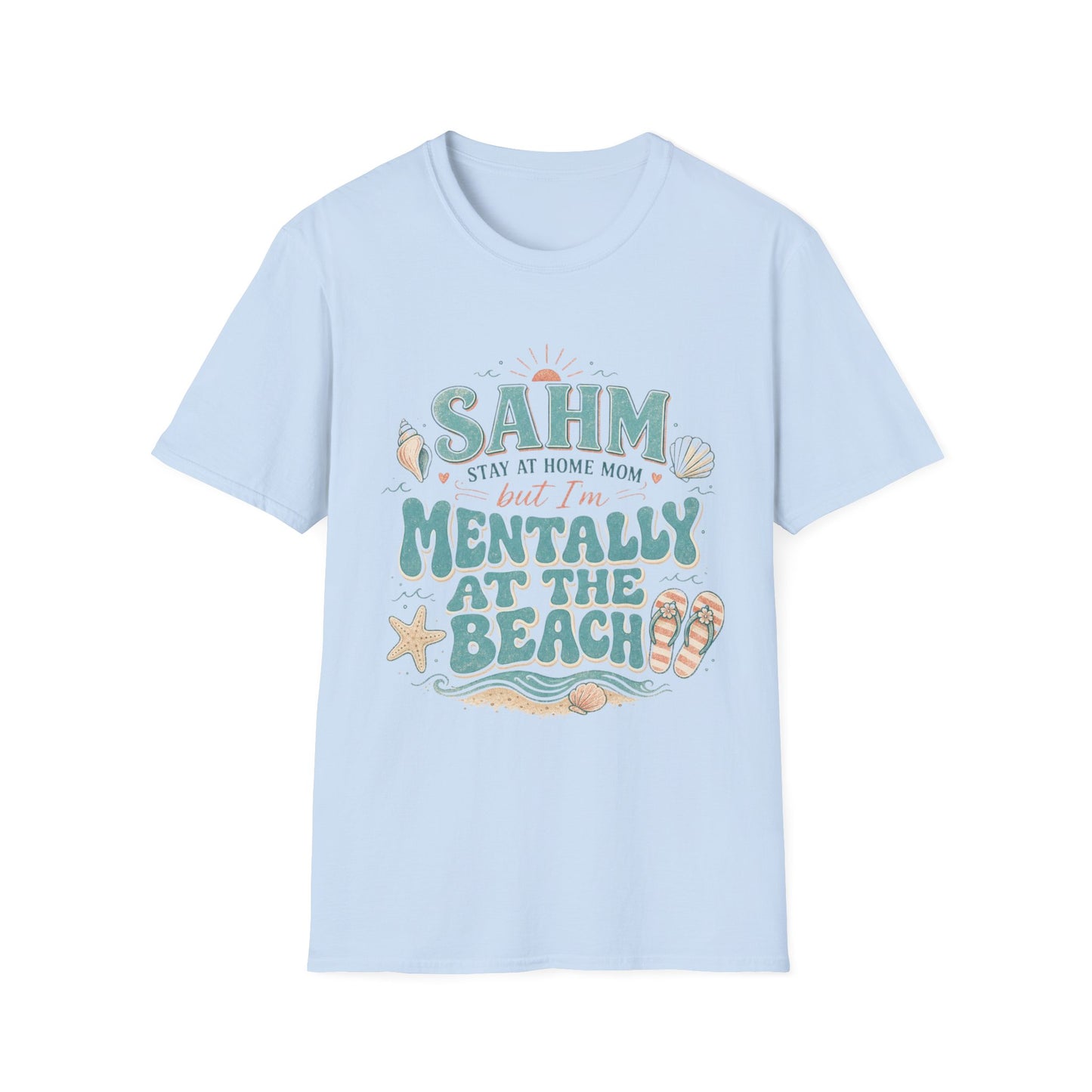 SAHM T‑Shirt — “Stay At Home Mom but I’m Mentally at the Beach” Summer Tee