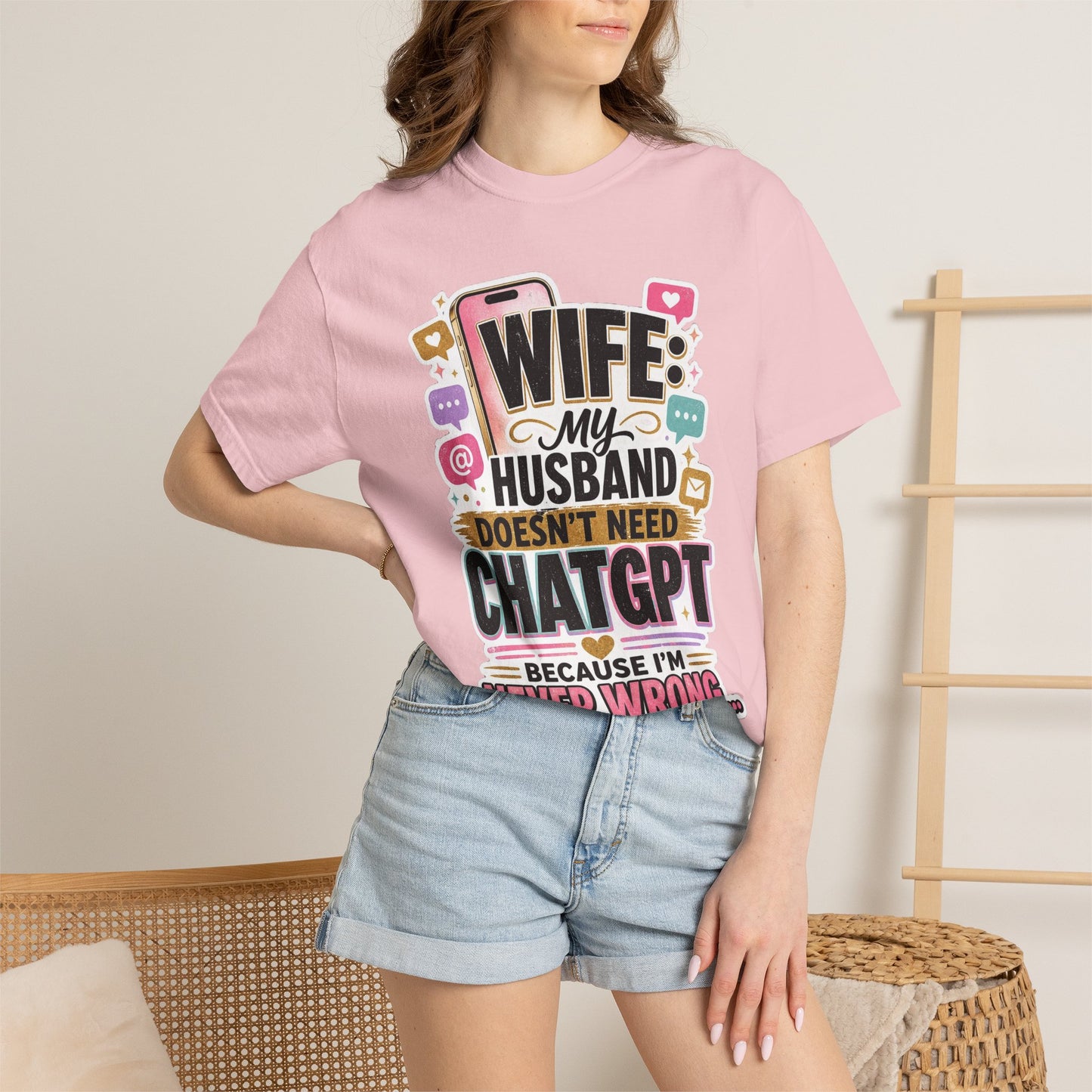 Wife: My Husband Doesn't Need ChatGPT T-Shirt — Funny Wife Husband Graphic Tee