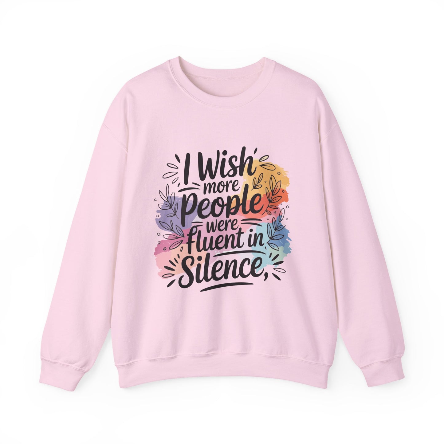 Crewneck Sweatshirt - "I Wish More People Were Fluent in Silence" Floral Graphic