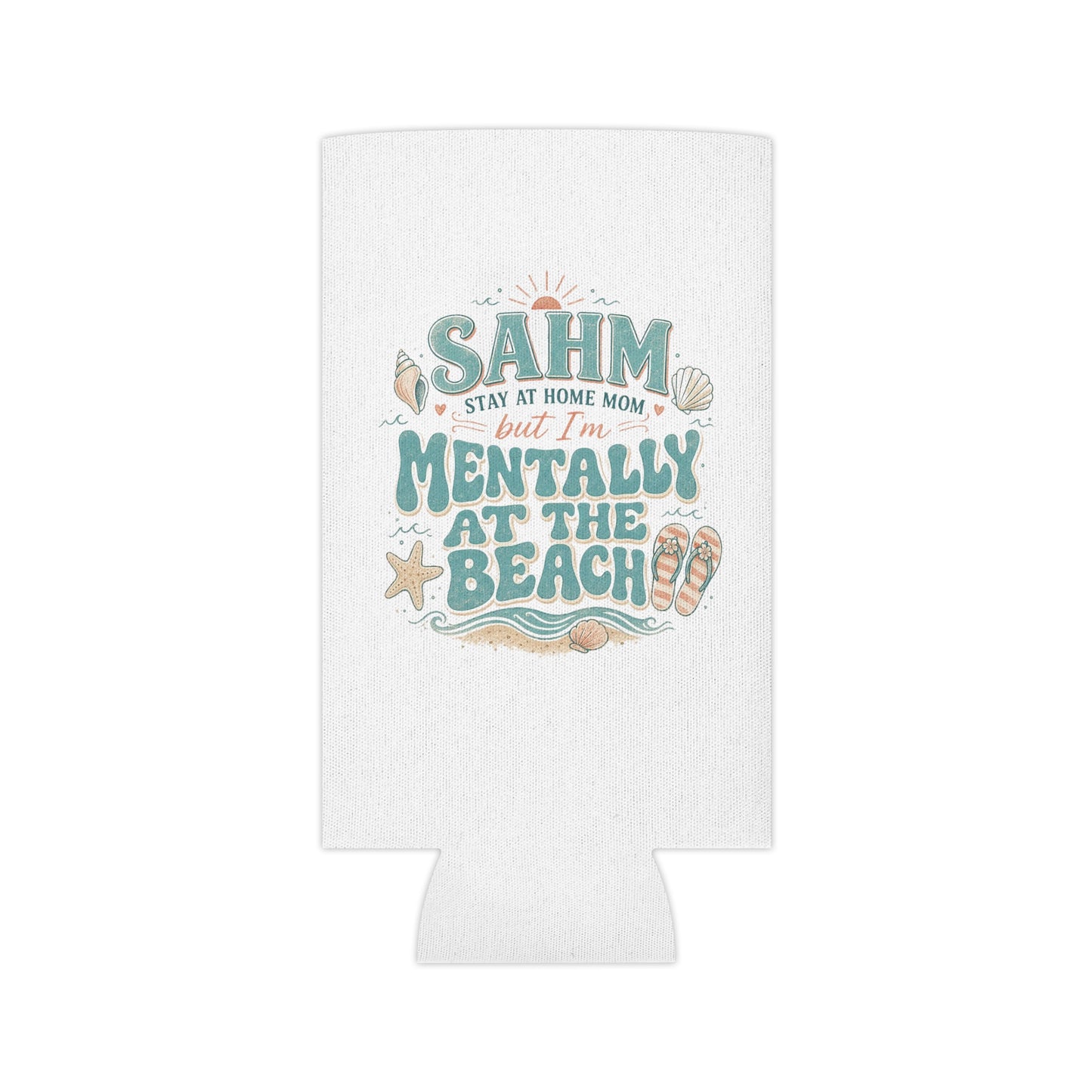 Can Cooler — "SAHM but I'm Mentally at the Beach" Insulated Drink Koozie
