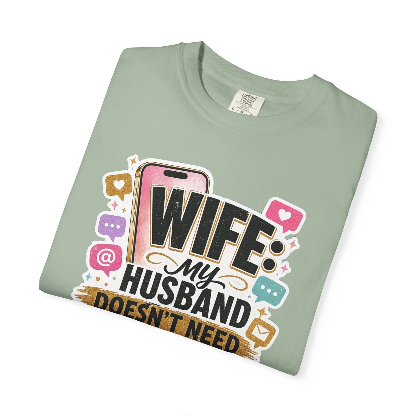 Wife: My Husband Doesn't Need ChatGPT T-Shirt — Funny Wife Husband Graphic Tee