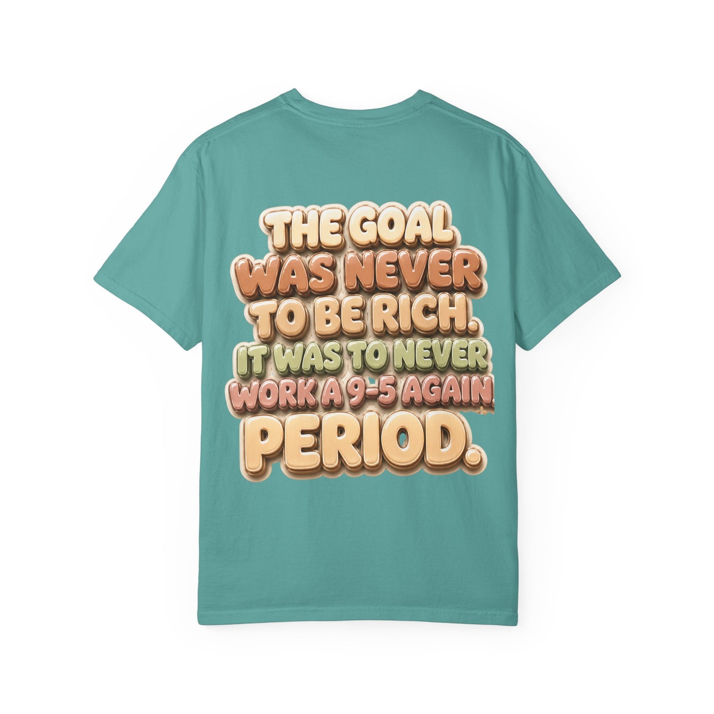 Graphic T-Shirt — "The Goal Was Never to Be Rich" Retro Statement Tee