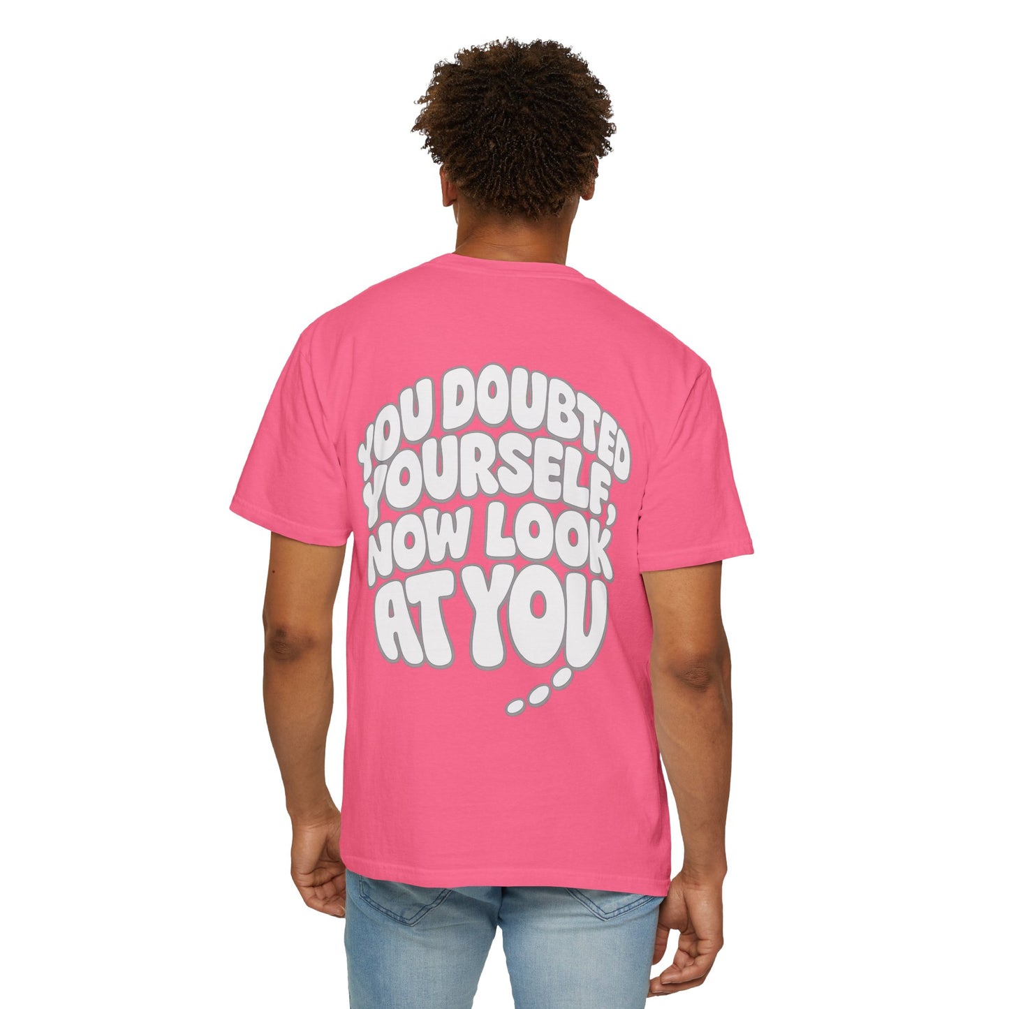 Motivational Quote T-Shirt — “You Doubted Yourself, Now Look At You” Retro Bubble Graphic