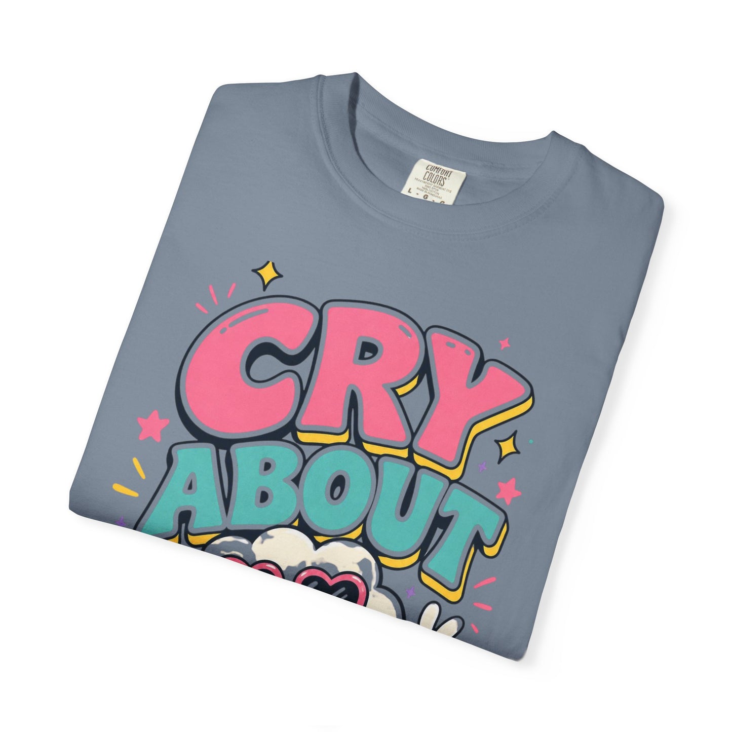 Cry About It T-Shirt — Cute Cartoon Sad Cloud Graphic Tee