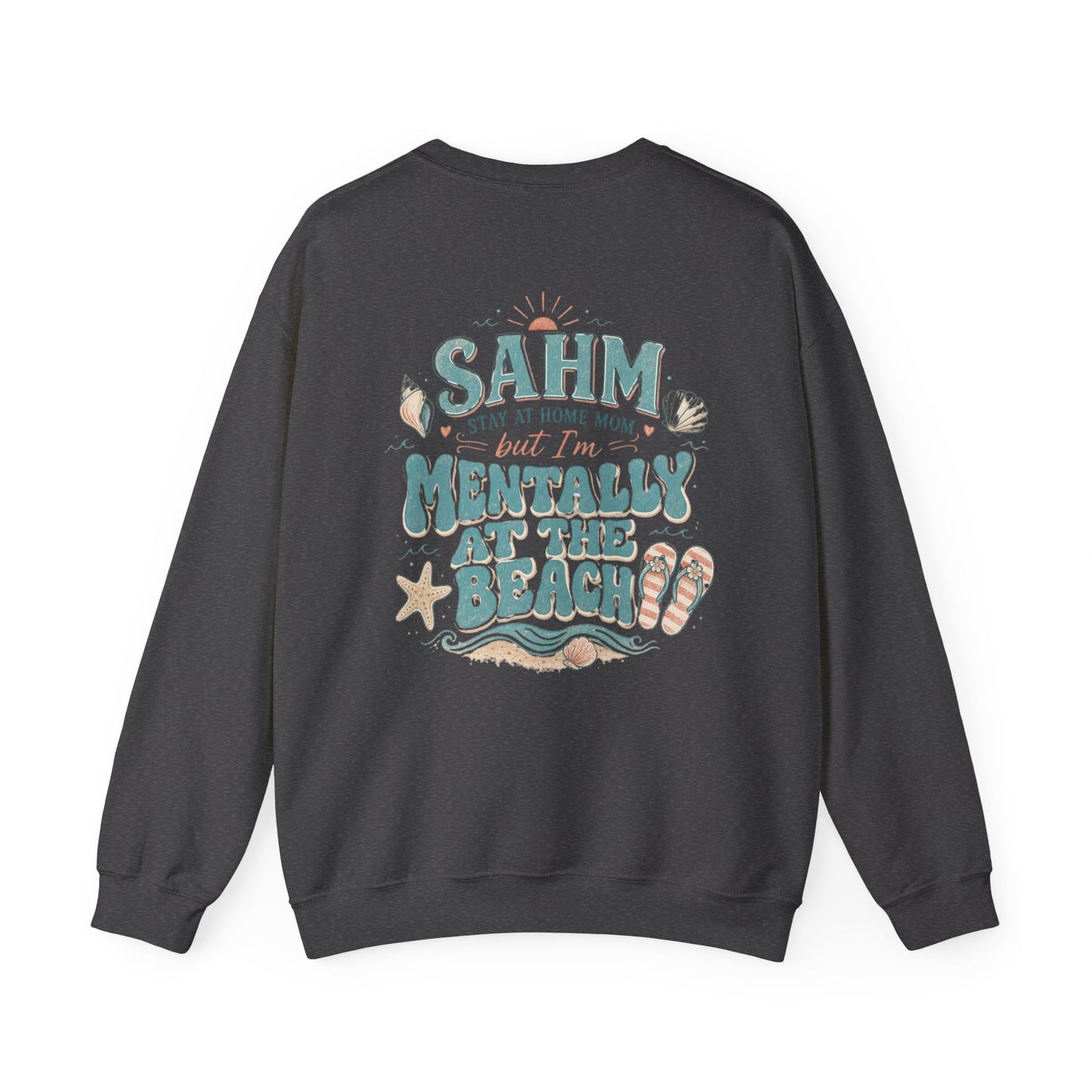 SAHM Mentally at the Beach Sweatshirt