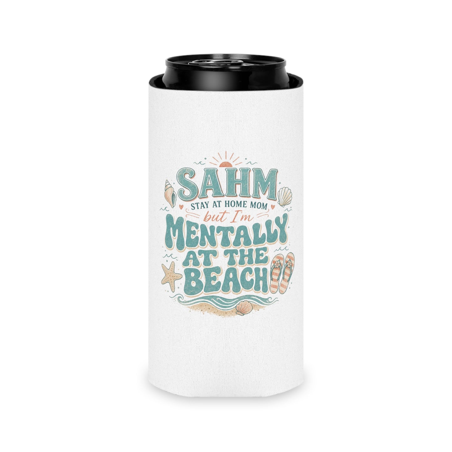 Can Cooler — "SAHM but I'm Mentally at the Beach" Insulated Drink Koozie