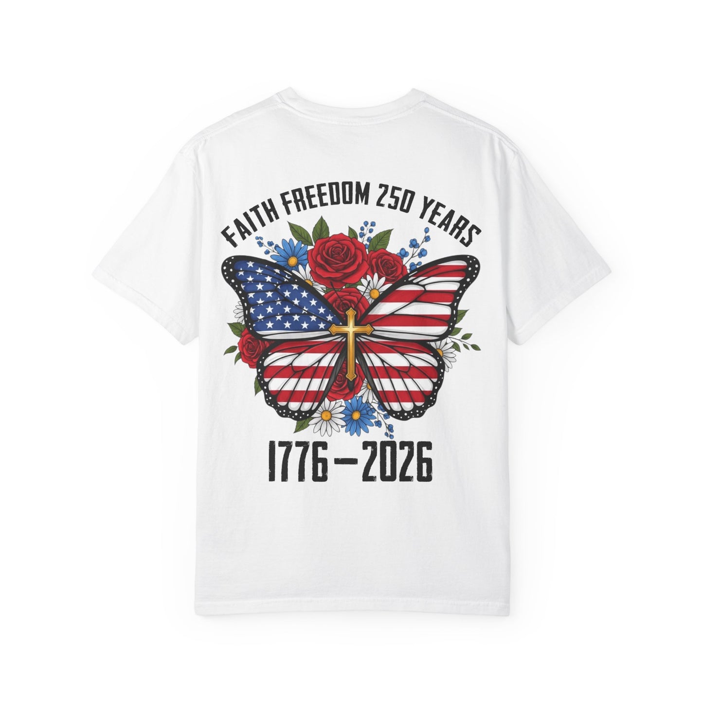 T-Shirt — "Faith Freedom 250 Years" Patriotic Butterfly Graphic (1776–2026)