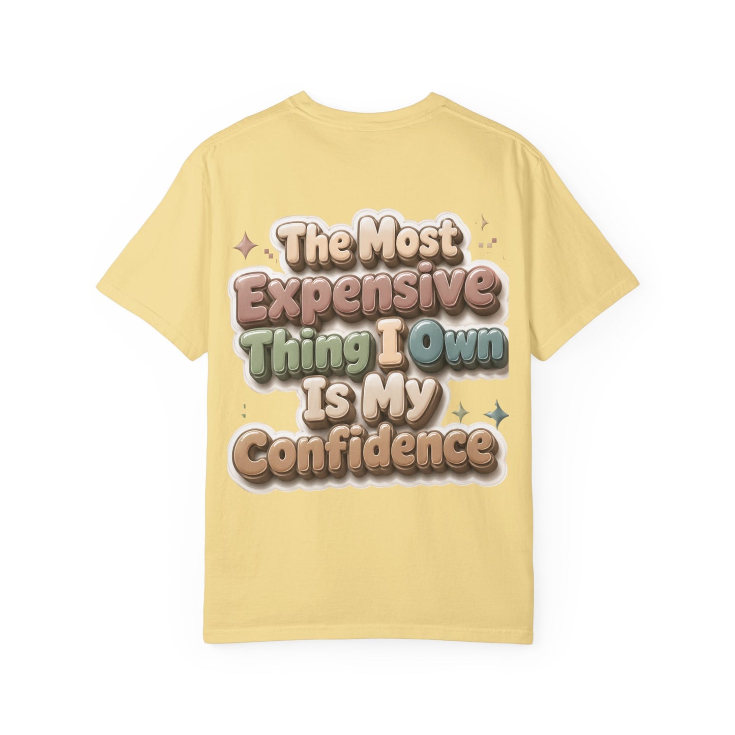 Graphic T-Shirt — “The Most Expensive Thing I Own Is My Confidence” Retro Puffy Text