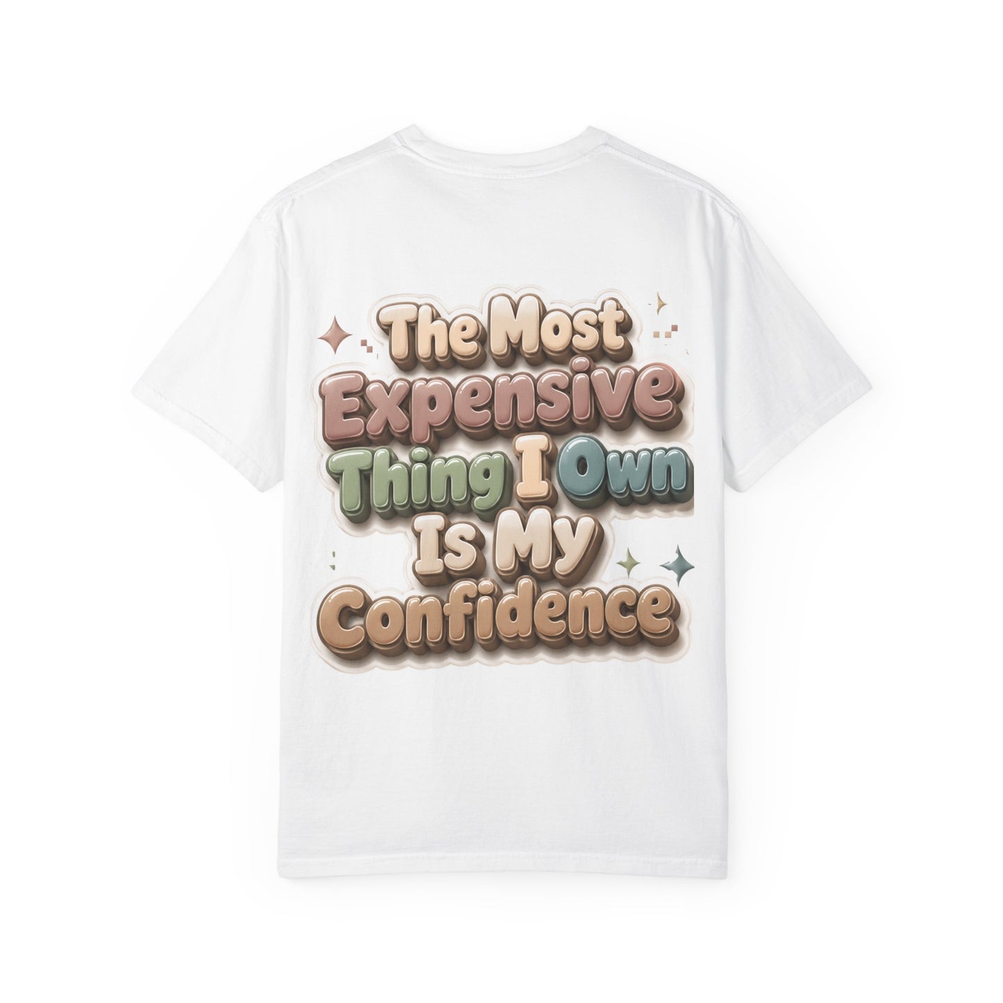 Graphic T-Shirt — “The Most Expensive Thing I Own Is My Confidence” Retro Puffy Text
