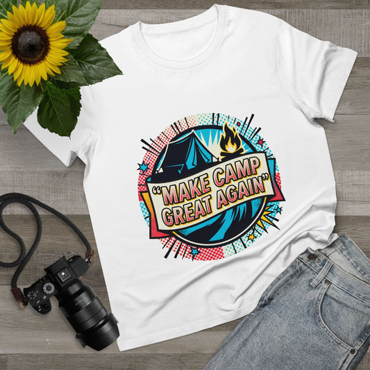 Make Camp Great Again T-Shirt — Women’s Camping Graphic Tee