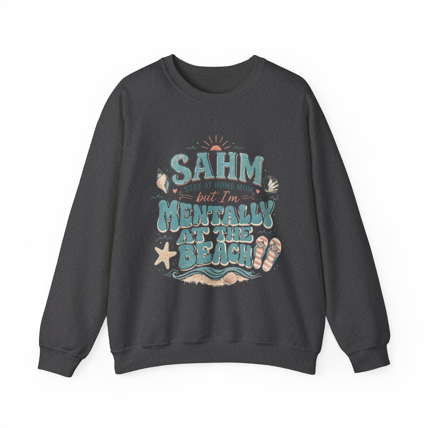 SAHM Mentally at the Beach Sweatshirt