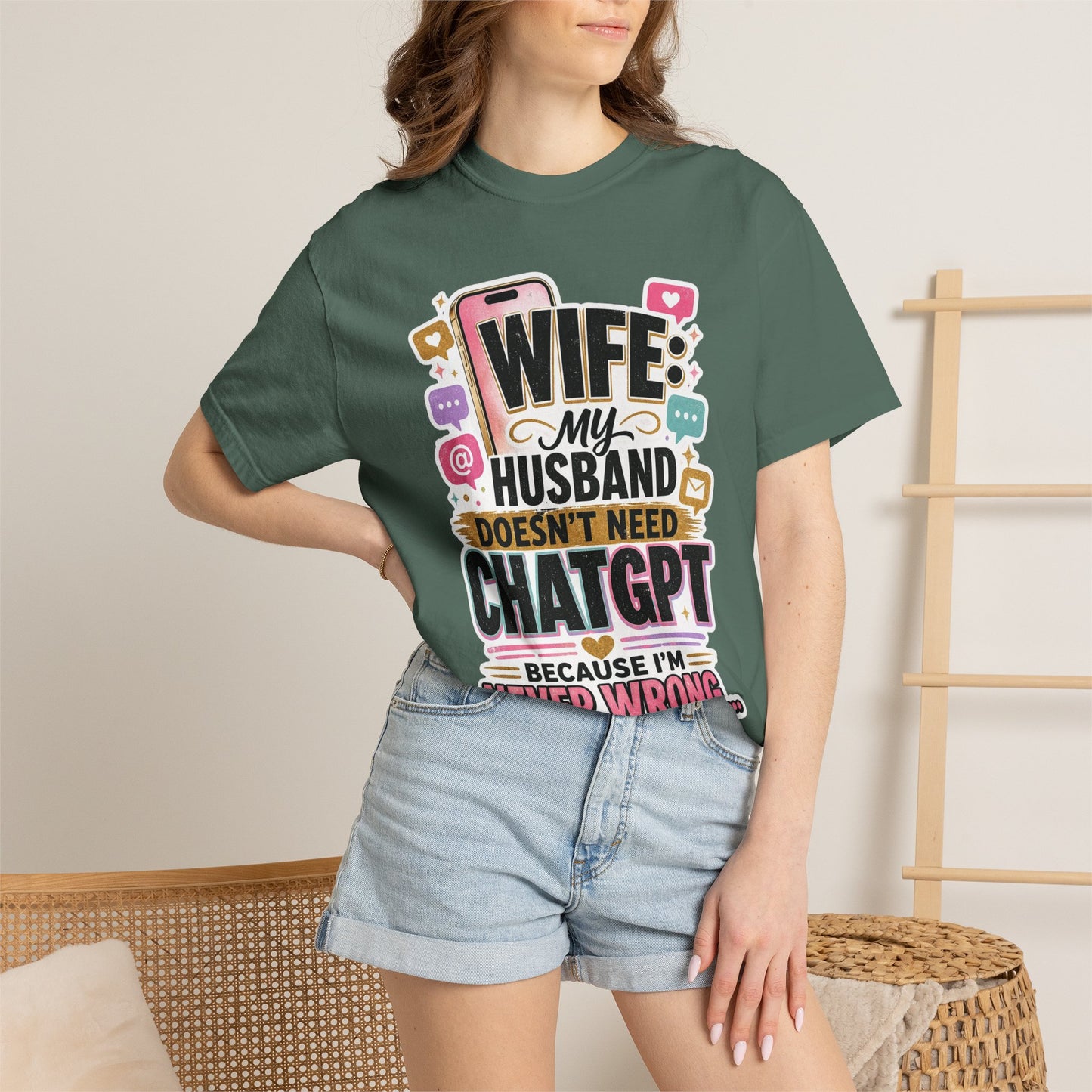 Wife: My Husband Doesn't Need ChatGPT T-Shirt — Funny Wife Husband Graphic Tee