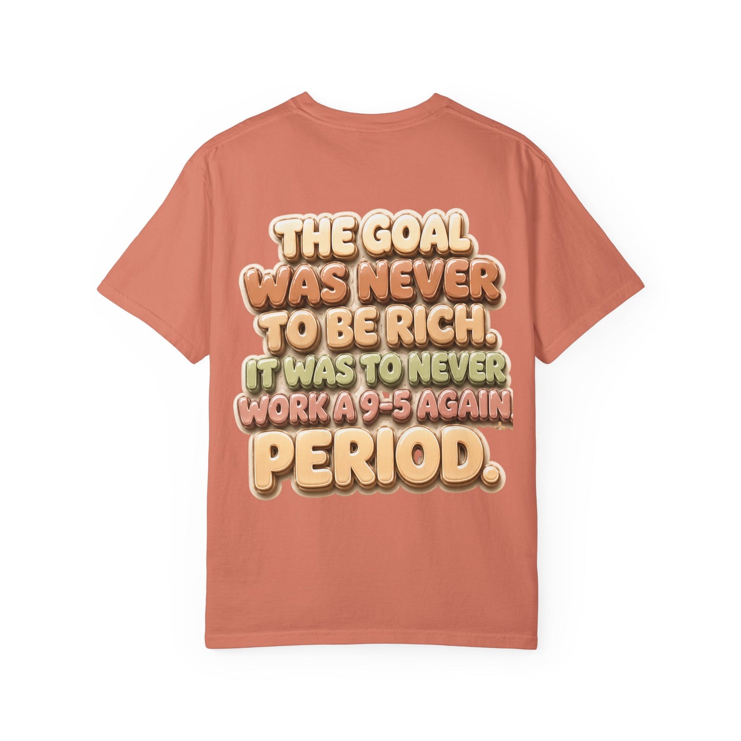 Graphic T-Shirt — "The Goal Was Never to Be Rich" Retro Statement Tee