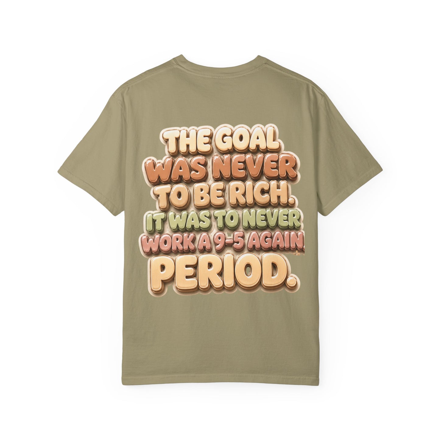 Graphic T-Shirt — "The Goal Was Never to Be Rich" Retro Statement Tee