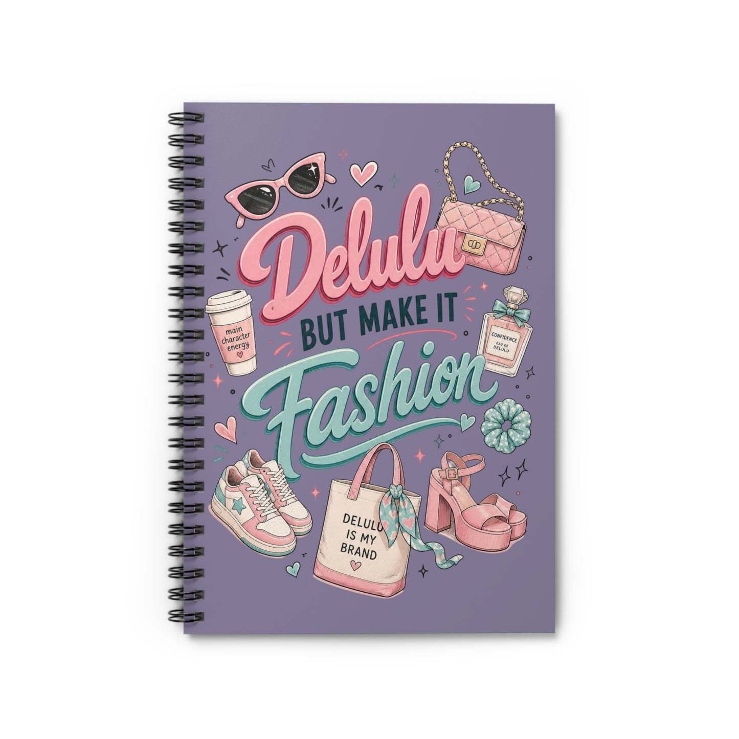 Fashion Spiral Notebook — "Delulu but Make It Fashion" Ruled Journal