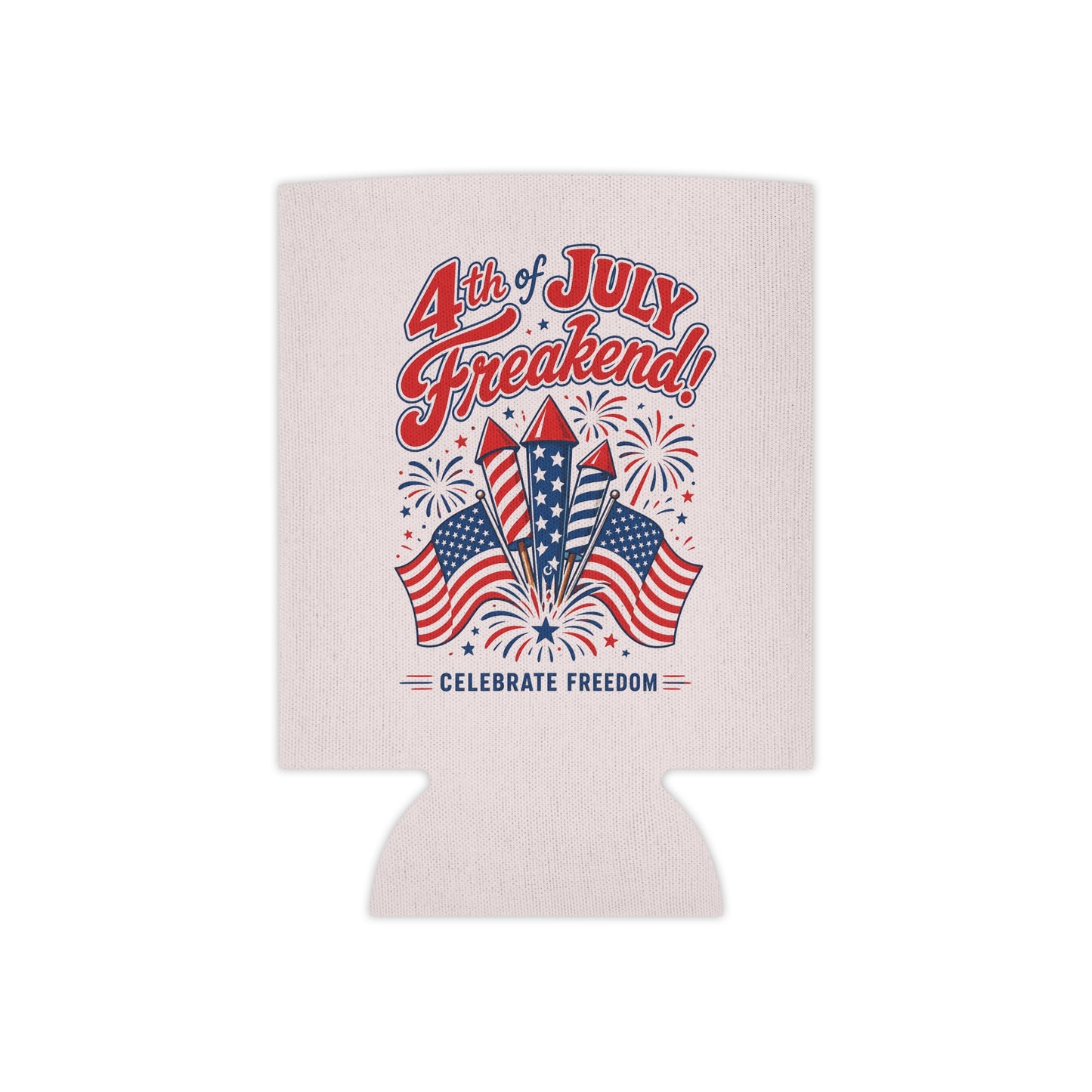 4th of July Can Cooler - "4th of July Freakend!" Patriotic Beer Koozie with Flags & Fireworks