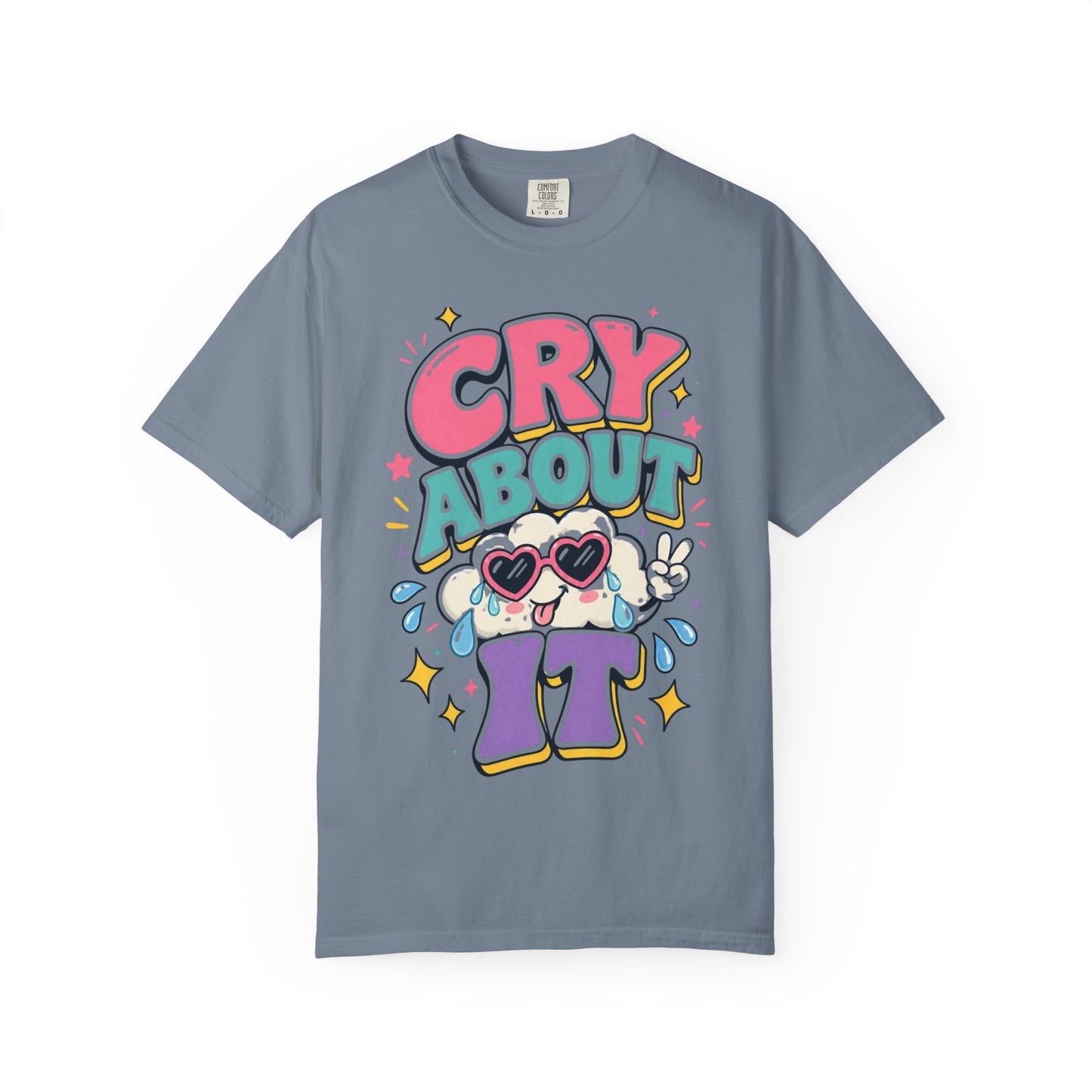 Cry About It T-Shirt — Cute Cartoon Sad Cloud Graphic Tee