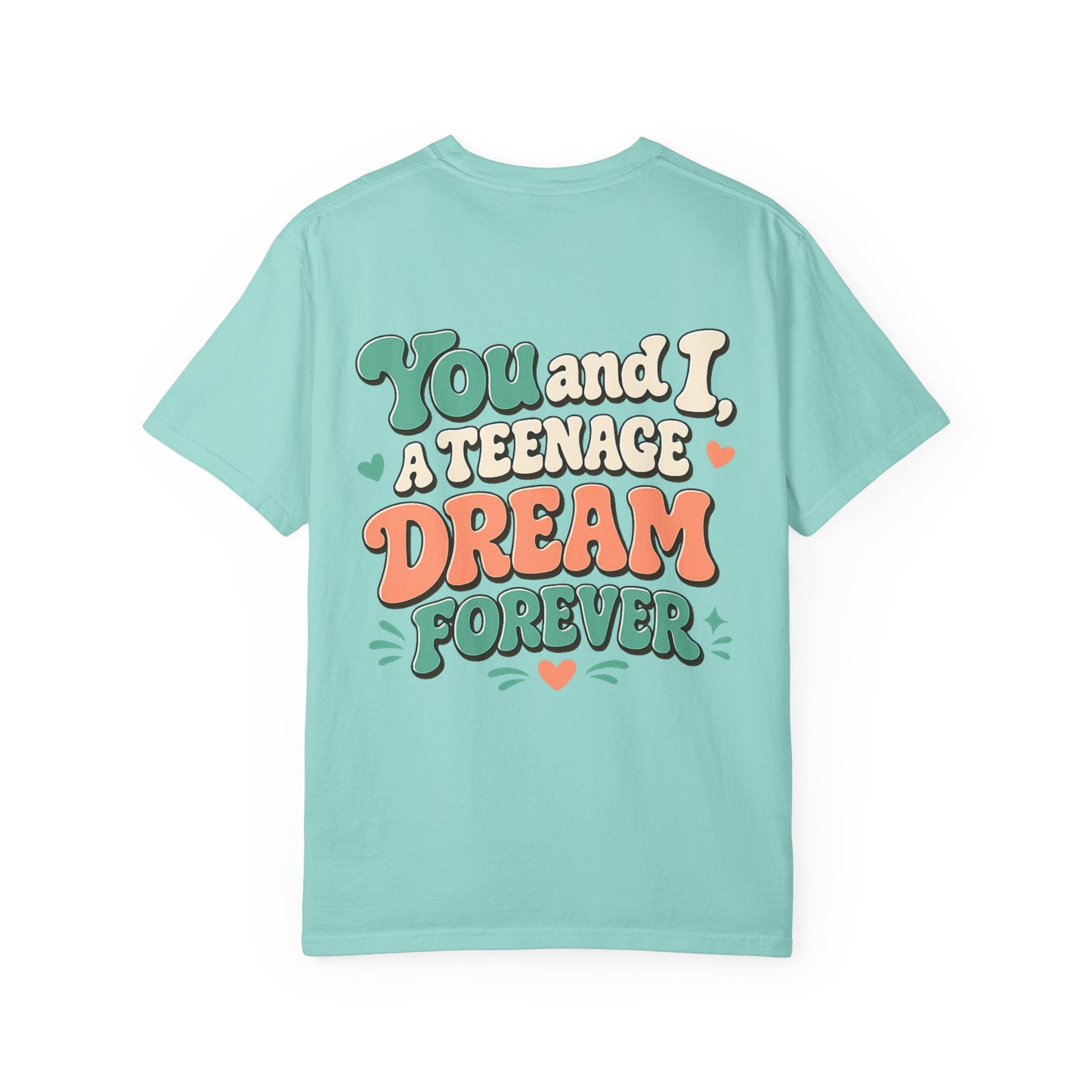 Graphic T-Shirt — "You and I, A Teenage Dream Forever" Retro Script Tee