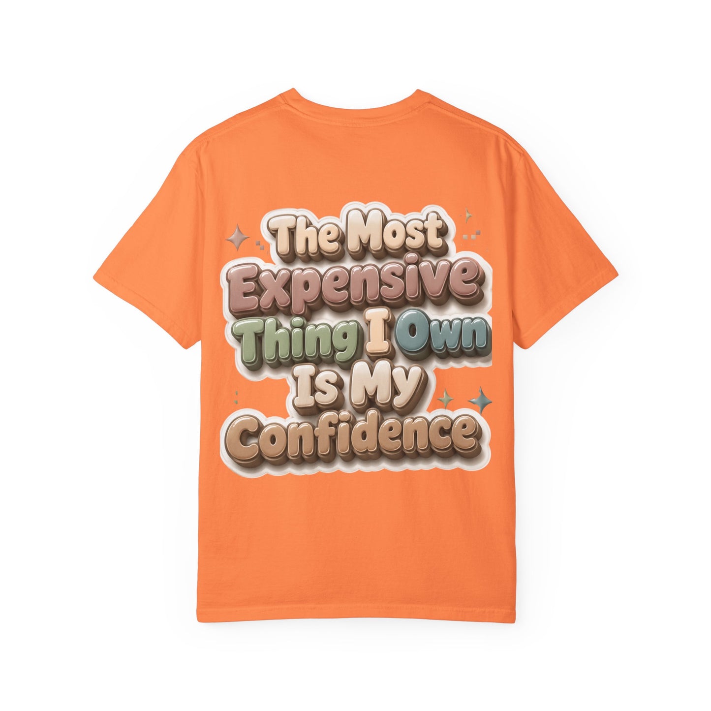 Graphic T-Shirt — “The Most Expensive Thing I Own Is My Confidence” Retro Puffy Text
